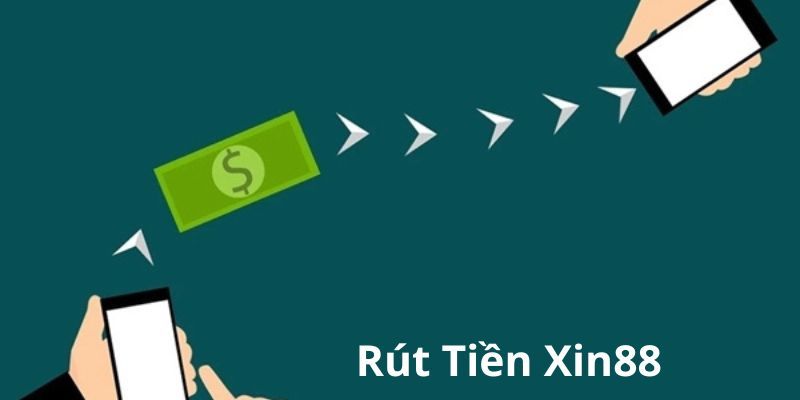 Nhà cái Xin88 hỗ trợ nhiều phương thức rút tiền tiện lợi